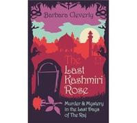 The Last Kashmiri Rose (Joe Sandilands) Cleverly, Barbara (Auteur)