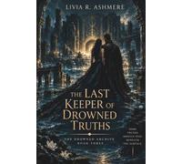The Last Keeper of Drowned Truths