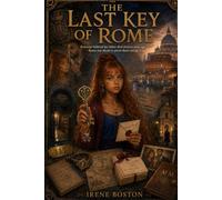 THE LAST KEY OF ROME: Everyone believed her father died thirteen years ago. Rome was about to prove them wrong.