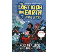 The Last Kids on Earth and the Cosmic Beyond