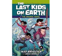 The Last Kids on Earth: The Graphic Novel