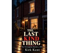 The Last Kind Thing: The Nottingham Murders, 1999