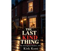 The Last Kind Thing: The Nottingham Murders, 1999