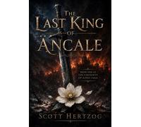 The Last King of Äncale - Scott Hertzog - EMBER & LAUREL PRESS - ebook (ePub) - Livre