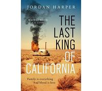 The Last King of California: The FAST-PACED crime fiction read from the bestselling author
