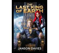 The Last King of Earth: The Man on the Empty Throne