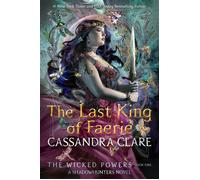 The Last King of Faerie A Shadowhunters Novel - Cassandra Clare - Knopf Books for Young Readers - ebook (ePub) - Livre