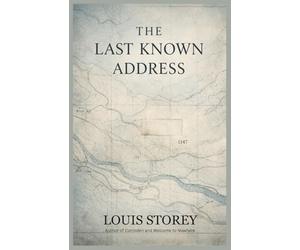 The Last Known Address A Literary Suspense Novel: A Cold Case Thriller About a Vanished Road and a Town That Chose to Forget