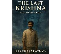 The Last Krishna: A God in Exile