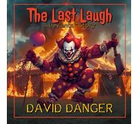 The Last Laugh: A Deviants™ Story