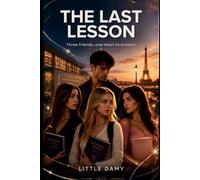 THE LAST LESSON: Three friends, one heart to protect