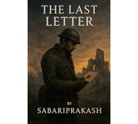 THE LAST LETTER : "A LETTER TO MY BELOVED SON": "A Soldier’s Tale from the Edge of Reality"