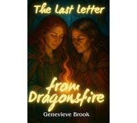 The Last Letter from Dragonsfire: A Sapphic Romantasy of Silence, Letters, and Slow-Burn Love