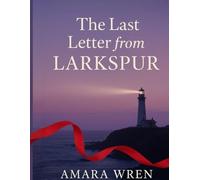 The Last Letter from Larkspur