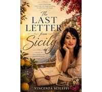 The Last Letter from Sicily: A secret from the past- Aletter than can change every thing - An Island that never forget