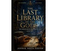 The Last Library of the Gods: The last library keeps one secret: love is the key.