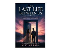 The Last Life Between Us: A Parallel Lives Romance of Love, Choice, and the Mystery Between Worlds