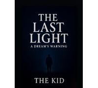 The Last Light A Dreamer's Warning
