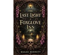 The Last Light At Foxglove Inn