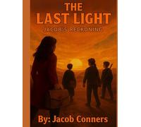 The Last Light: Jacob’s Reckoning: A Jacob Conners Original