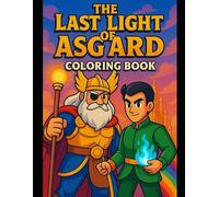 The Last Light of Asgard Coloring Book: A Norse Mythology Coloring Adventure for Kids