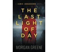 The Last Light Of Day: A harrowing crime thriller set in the heart of Wales