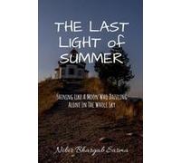 The Last Light Of Summer : Shining Like A Moon Who Dazzling Along The Whole Sky Paperback Book By Nibir Bhargab Sarma