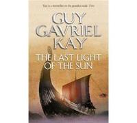 The Last Light of the Sun by Guy Gavriel Kay Paperback Book Kay, Guy Gavriel (Auteur)