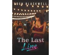 The Last Line: A Contemporary Second Chance Romance