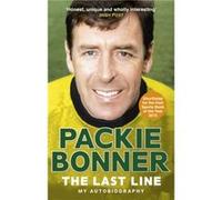 The Last Line My Autobiography by Packie Bonner Inconnu (Auteur)