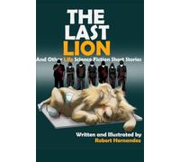 The Last Lion: And Other Life Science Fiction Short Stories