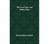 The Last Lion, And Other Tales