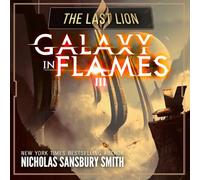 The Last Lion: Galaxy in Flames, Book 3 (Galaxy in Flames)