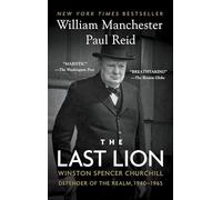 The Last Lion: Winston Spencer Churchill: Defender of the Realm, 1940-1965