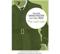 The Last Lion: Winston Spencer Churchill: Defender Of The Realm, 1940-1965 (Paperback) William Manchester, Paul Reid (Auteur)