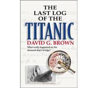 The Last Log of the Titanic