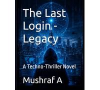 The Last Login - Legacy: A Techno-Thriller Novel