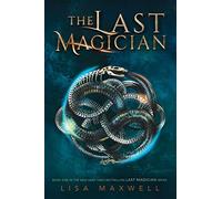 Lisa Maxwell – The Last Magician – Volume 1