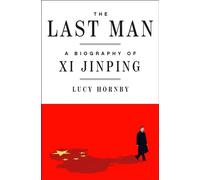The Last Man A Biography of Xi Jinping - Lucy Hornby - St. martin's press - ebook (ePub) - Livre