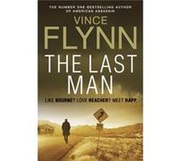 The Last Man by Vince Flynn Flynn, Vince (Auteur)