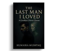 The Last Man I Loved: A Goodbye I Never Choose