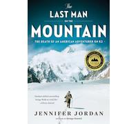 The Last Man on the Mountain: The Death of an American Adventurer on K2
