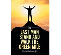 The Last Man Stand And Walk The Green Mile