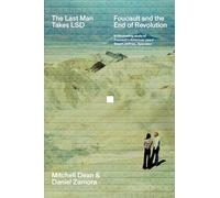 The Last Man Takes LSD: Foucault and the End of Revolution