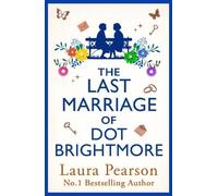 The Last Marriage of Dot Brightmore: The long-awaited sequel to THE LAST LIST OF MABEL BEAUMONT - find out what happens next!