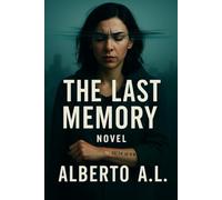 The last memory: For those who remember... even what they'd rather forget.