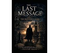 THE LAST MESSAGE Book 2 The Watcher's Game: The Memory Was a Lie. The Truth Was Never Forgotten.