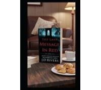 The Last Message In Red: Unraveling A Town's Darkest Truths: 6 ("The Clockwork Murmurs" Combining Mystery And Intrigue With A Slightly Cozy, Almost Whimsical Feel.)