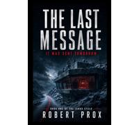 The Last Message: It Was Sent Tomorrow
