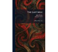 The Last Mile: A Play in Three Acts